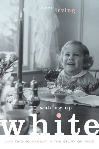 Debby Irving/Waking Up White, and Finding Myself in the Story o